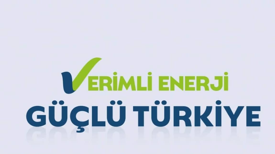 OKULLARIMIZDA ENERJİ VERİMLİLİĞİ HAFTASI